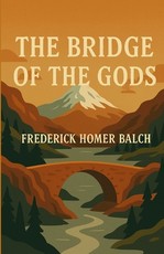 The Bridge Of The Gods(Illustrated)