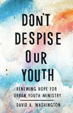 Don't Despise Our Youth