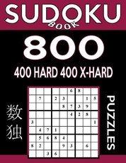 Sudoku Book 800 Puzzles, 400 Hard and 400 Extra Hard