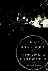 Hidden History of Uptown & Edgewater