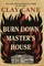 Burn Down Master's House