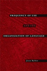 Frequency of Use and the Organization of Language
