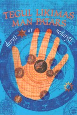 Tegul likimas man patars. Daryti ar nedaryti