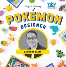 PokÃ©mon Designer: Satoshi Tajiri