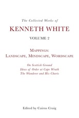 The Collected Works of Kenneth White, Volume 2