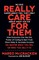 Really Care for Them