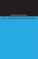 African Intellectuals and Decolonization