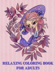 Relaxing Coloring Book for Adults: An Adult Coloring Book with Magical Fairy Girls for Relaxation