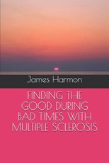 Finding the Good During Bad Times with Multiple Sclerosis