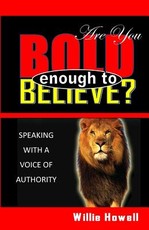 Are You Bold Enough To Believe