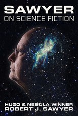 Sawyer on Science Fiction