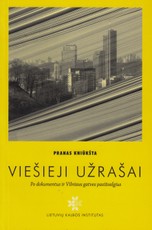 Viešieji užrašai. Po dokumentus ir Vilniaus gatves pasižvalgius