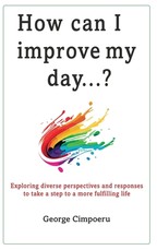 How can I improve my day...?