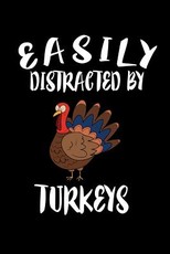 Easily Distracted By Turkeys