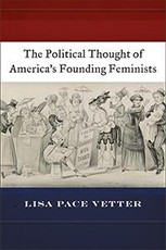 The Political Thought of America's Founding Feminists
