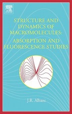 Structure and Dynamics of Macromolecules: Absorption and Fluorescence Studies