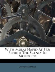 With Mulai Hafid at Fez