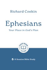 Ephesians: Your Place in God's Plan