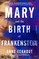 Eekhout, A: Mary & the Birth of Frankenstein