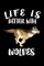 Life Is Better With Wolves
