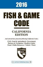 2016 California Fish and Game Code Unabridged