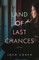 The Land of Last Chances