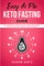 Easy as Pie KETO FASTING Guide