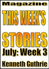 This Week's Stories (July, Week 3)