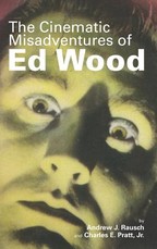 The Cinematic Misadventures of Ed Wood (Hardback)