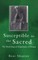 Susceptible to the Sacred