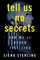 Tell Us No Secrets