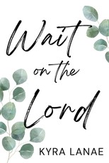 Wait on the Lord