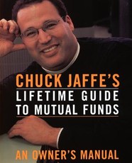 Chuck Jaffe's Lifetime Guide to Mutual Funds