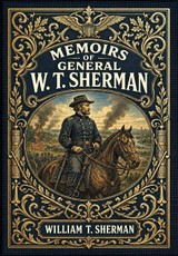 Memoirs of General W. T. Sherman (Golden Monarch Collector's Edition) (Case Laminate Hardcover with Jacket)
