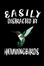 Easily Distracted By Hummingbirds