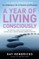 A Year of Living Consciously