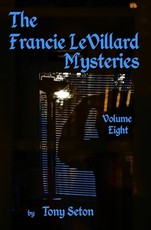 The Francie LeVillard Mysteries - Volume VIII