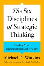 The Six Disciplines of Strategic Thinking