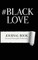 #BlackLove