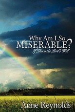 Why Am I So Miserable? If This Is the Lord's Will