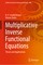 Multiplicative Inverse Functional Equations