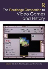 The Routledge Companion to Video Games and History