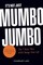 It's Not Just Mumbo Jumbo