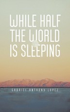 While Half The World Is Sleeping