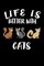 Life Is Better With Cats