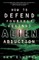 How to Defend Yourself Against Alien Abduction