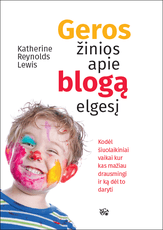 GEROS ŽINOS APIE BLOGĄ ELGESĮ