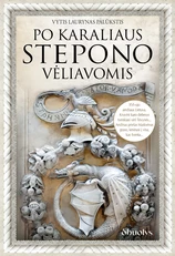 PO KARALIAUS STEPONO VĖLIAVOMIS. Aistros, mūšiai, auksas ir nuodai, intrigos ir netikėti siužeto vingiai – tai istoriografine medžiaga paremtas pasakojimas apie XVI amžiaus Lietuvą