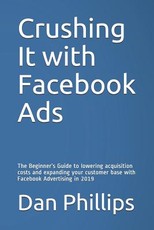 Crushing It with Facebook Ads