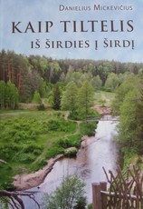 Kaip tiltelis iš širdies į širdį: Varėnos krašto šviesuoliai